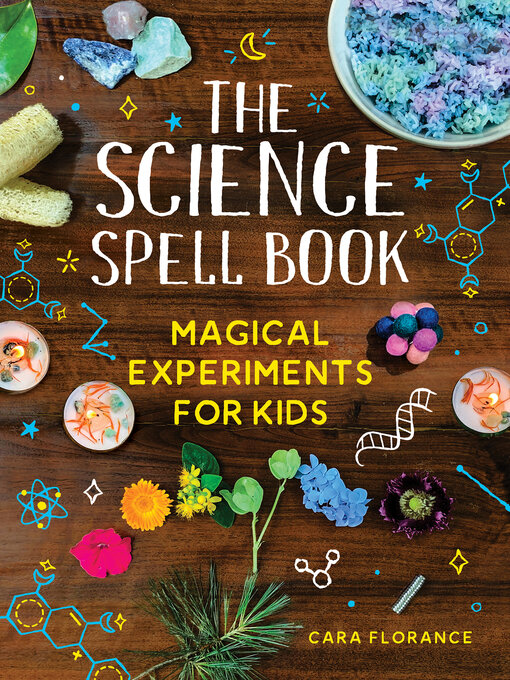 Title details for The Science Spell Book by Cara Florance - Available